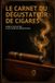 Le Carnet du Dégustateur de Cigares: Guide d'initiation et 80 fiches de dégustation à remplir - Origines, arômes, vocabulaire et méthode