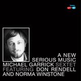 A The Michael Garrick Sextet, Don Rendell, Norma Winstone - A New Serious Music (CD)