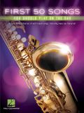 First Hal Leonard First 50 Songs You Should Play on the Sax