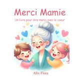 Merci Mamie: Un livre pour dire merci avec le coeur