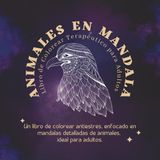 Animales en Mandala: Libro de Colorear Terapéutico para Adultos