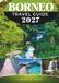 BORNEO TRAVEL GUIDE 2027