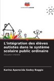 L'intégration Editions Notre Savoir L'intégration des élèves autistes dans le système scolaire public ordinaire Paperback