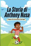 La Storia di Anthony Nusa: Il Ragazzo Che Correva Dietro al Suo Sogno