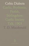 Celtic Dialects: Gaelic, Brythonic, Pictish, Stirlingshire; Gaelic Society Talk, 1903