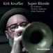 Super Kirk Knuffke - Super Blonde (CD)