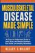 MUSCULOSKELETAL DISEASE MADE SIMPLE: An Easy-to-Understand Guide to Joint, Bone, and Muscle Disorders, Pain Relief, and Healthy Movement