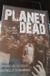 Planet Sgl Ent. Planet Dead (DVD) (Import geen NL ondertiteling)