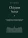 Châteaux de France: Un voyage visuel à travers leur histoire, leurs typologies et leurs variations régionales
