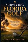 Surviving Josiah S. Osibodu Surviving Florida Golf Paperback