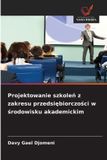 Projektowanie OmniScriptum SRL Projektowanie szkoleń z zakresu przedsiębiorczości w środowisku akademickim Paperback