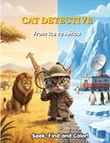 CAT DETECTIVE: From Ice to Africa