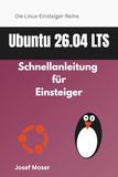 Ubuntu 26.04: Schnellanleitung für Einsteiger