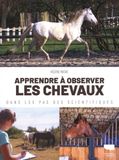 Apprendre à observer les chevaux: Dans les pas des scientifiques