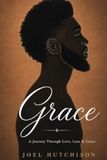 Grace: A Journey Through Love, Loss & Grace