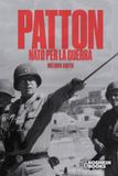 Patton: Nato per la guerra