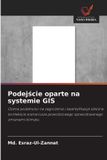 Podej¿cie Wydawnictwo Nasza Wiedza Podejście oparte na systemie GIS