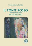 Il ponte rosso. Breve romanzo sul far della sera