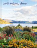 The Phaidon The Coastal Garden (Spanish Edition) - Hardcover