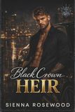 Black Crown Heir: A Forbidden Mafia & Betrayal Romance