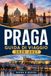 PRAGA GUIDA DI VIAGGIO 2026-2027: Musei, mercati e passeggiate di quartiere al di fuori dei percorsi turistici