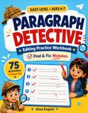 Paragraph Detective: Easy Level Ages 6-7 Editing Practice Workbook