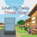 When Libri GmbH When My Daddy Moved Away Paperback