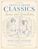 Trace and Shade Classics: Sense and Sensibility: Original Classic Illustrations Adapted for Tracing, Shading, and Creative Calm