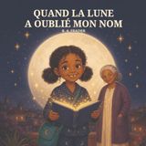 Quand la lune a oublié mon nom