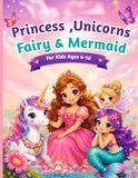 Princess Unicorn Fairy Mermaid Coloring Book for Kids Ages 6-10