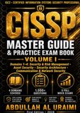 CISSP® Master Guide & Practice Exam Book: Volume I — Domains 1–4: Security & Risk Management, Asset Security, Security Architecture & Engineering, and Communication & Network Security