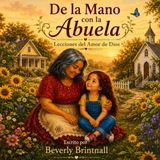 De la Mano de la Abuela Lily y los niños del campo de girasoles: Un libro ilustrado en rima sobre la fe y el amor de Dios.