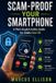 Scam-Proof Libri GmbH Scam-Proof Your Smartphone: A Plain-English Safety Guide for Adults Over 65