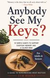 Anybody [Brand] Anybody See My Keys? 10 Simple Habits to Support Everyday Memory and a Calmer Mind
