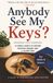 Anybody [Brand] Anybody See My Keys? 10 Simple Habits to Support Everyday Memory and a Calmer Mind