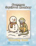 Common Squirrel Monkey Coloring Book: Winter Edition