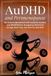 AuDHD and Perimenopause: The Science-Backed Survival Guide for Autistic and ADHD Women Navigating Hormonal Change, Brain Fog, and Sensory Overload
