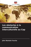 Les Editions Notre Savoir Les obstacles à la communication interculturelle au Cap Paperback