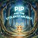 Pip Bol Pip and the Stolen Starlight