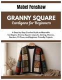 Granny Square Cardigans For Beginners: A Step-by-Step Crochet Guide