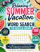 Relaxing Summer Vacation Word Search for Adults & Seniors: A Large Print 120-Puzzle Word Find Book