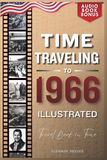 TIME TRAVELING TO 1966 ILLUSTRATED