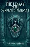 The Michelle Newbold The Legacy of the Serpent's Pendant: A Fionn and Elspeth Medieval Mystery