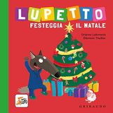 Lupetto Gribaudo Lupetto festeggia il Natale. Amico lupo. Ediz. a colori
