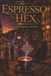 The Espresso Hex The Espresso Hex: A Cozy Witch Mystery
