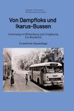 Von Tredition GmbH Von Dampfloks und Ikarus-Bussen: Unterwegs in Wittenberg und Umgebung. Ein Rückblick - Erweiterte Neuauflage