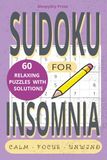 Sudoku for Insomnia: 60 Puzzles To Calm The Mind