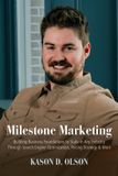 Milestone Marketing: Building Business Foundations to Scale in Any Industry Through Search Engine Optimization, Pricing Strategy & More