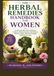 THE HERBAL REMEDIES HANDBOOK FOR WOMEN: A Practical Guide to Natural Wellness, Traditional Healing Practices, Plant Wisdom, Nutrition Insights, Self-Care Strategies, and Balanced Living