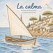 La calma: Colorea, relaja, aprende y conecta con el mar